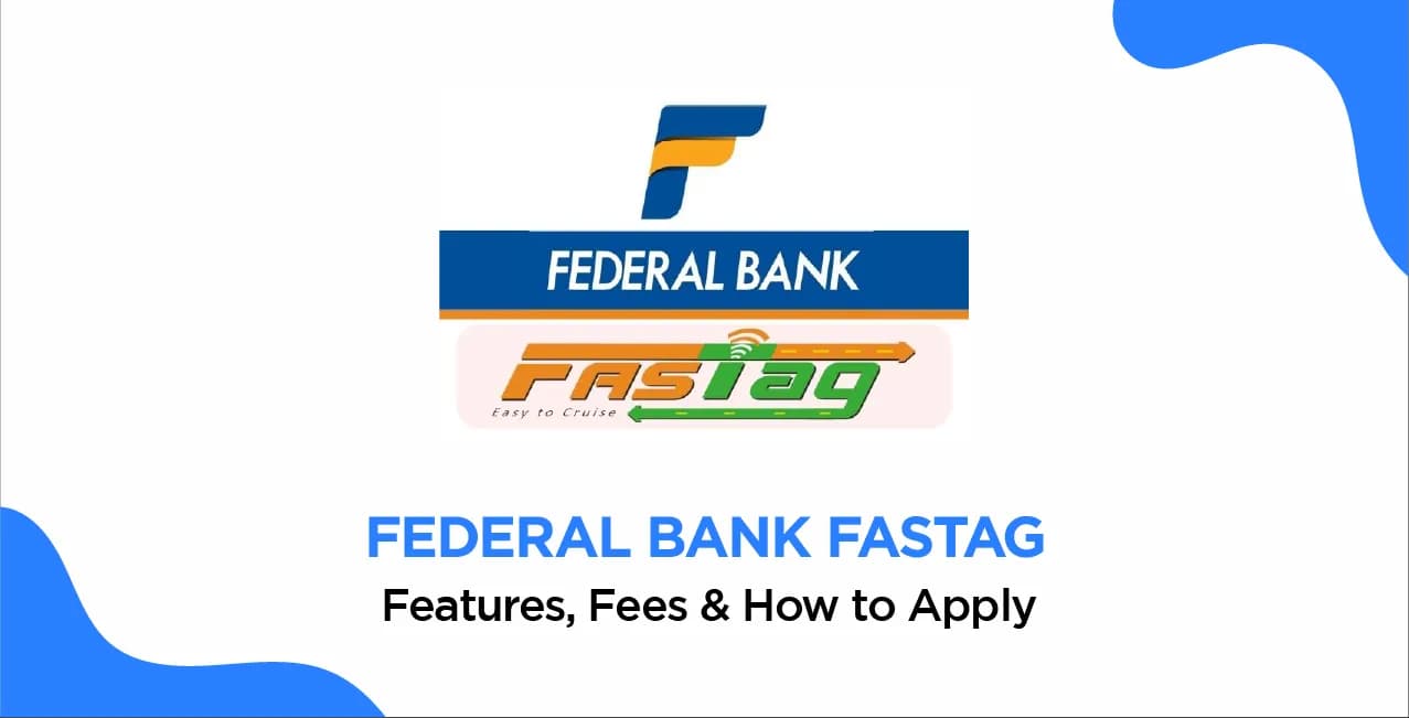 Federal Bank FASTag – Features, Fees & How to Apply