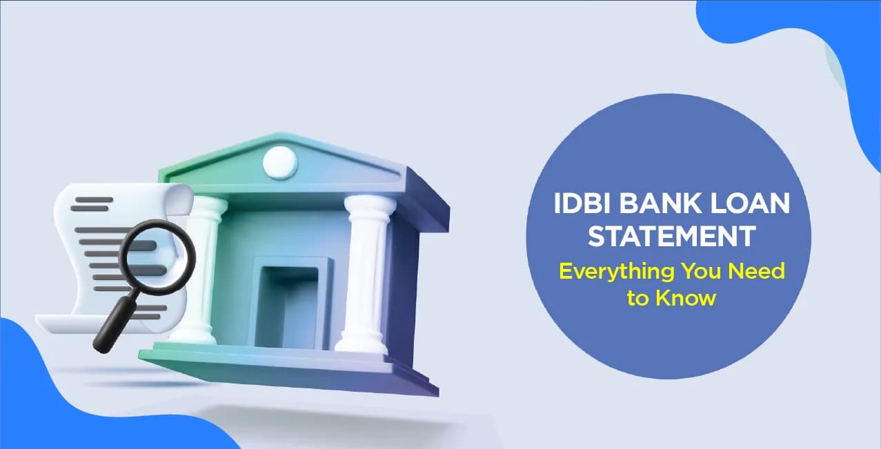 IDBI Bank Loan Statement: Everything You Need to Know