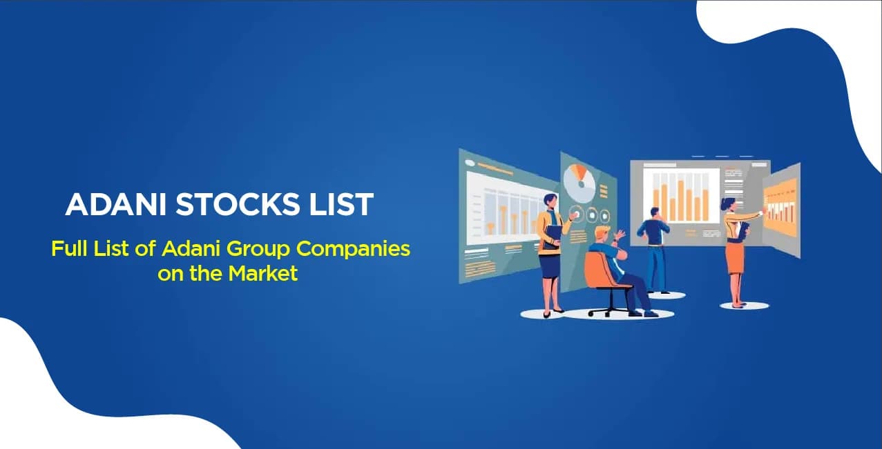 Adani Stocks List – Full List of Adani Group Companies on the Market