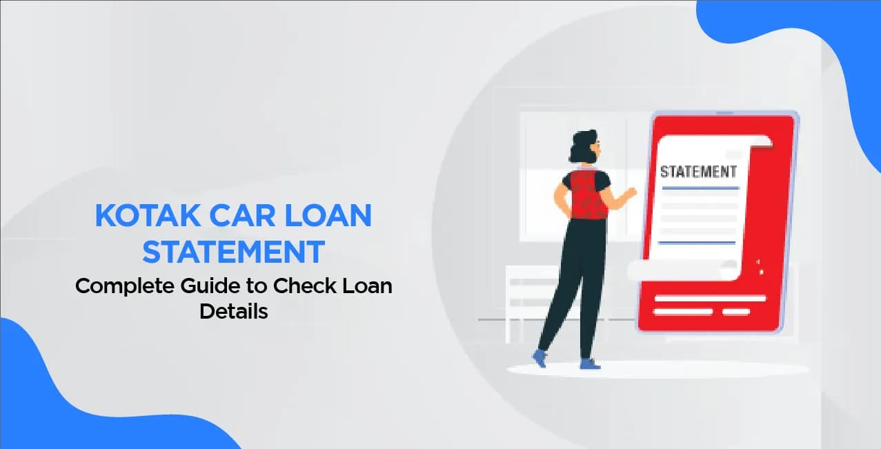 Kotak Car Loan Statement – Complete Guide to Check Loan Details