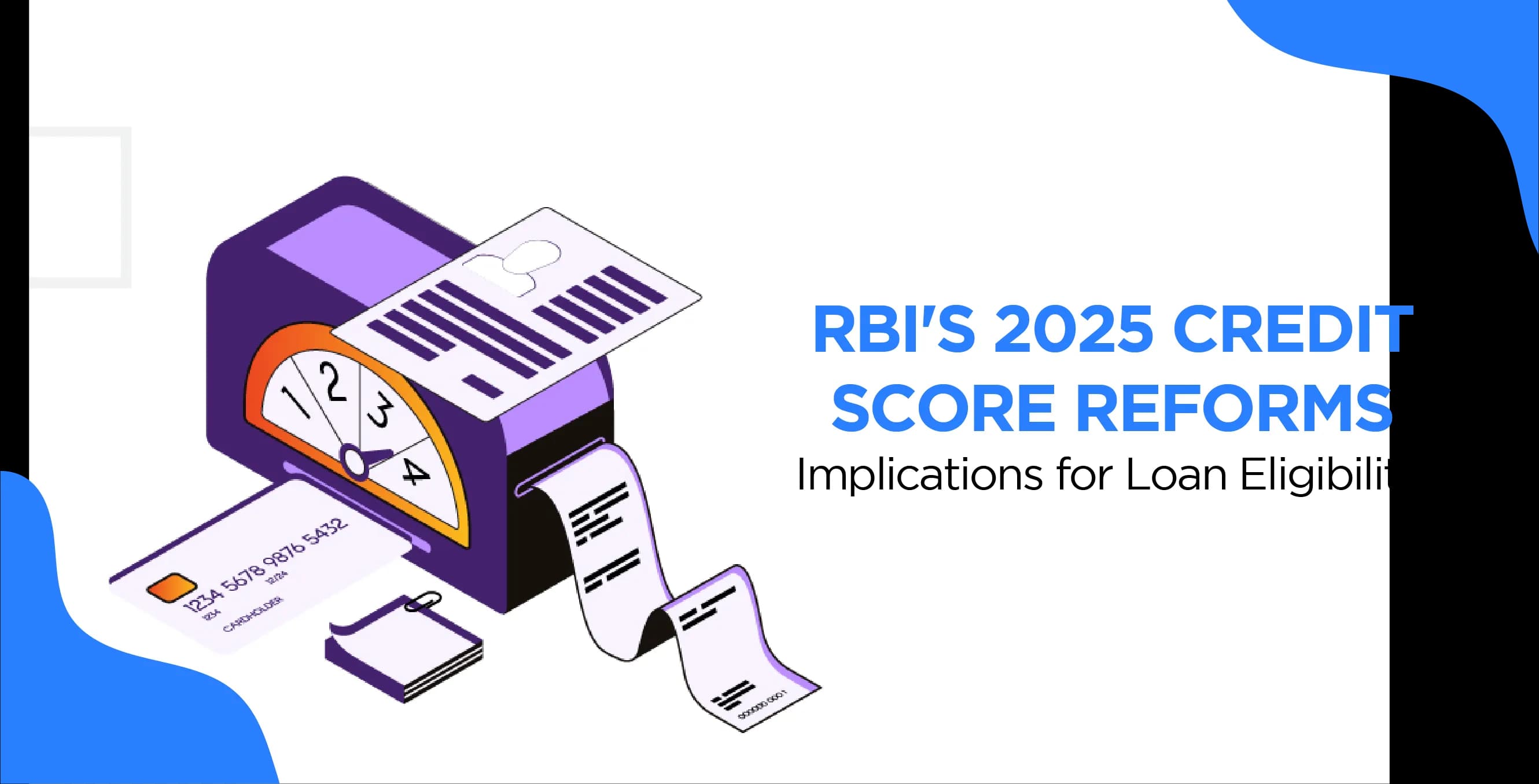 RBI's 2025 Credit Score Reforms: Implications for Loan Eligibility