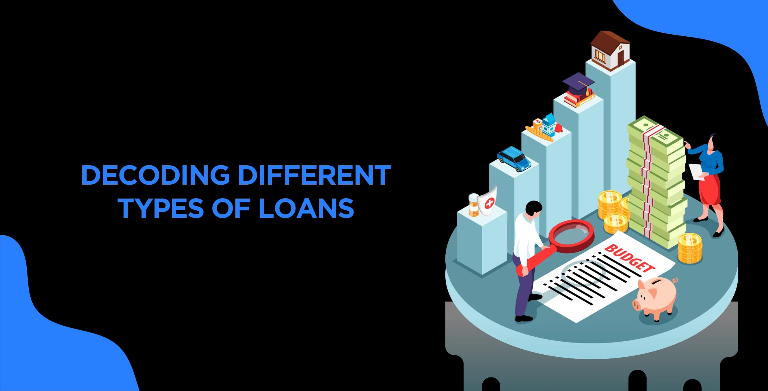Decoding Different Types of Loans: Which One is Right for You?