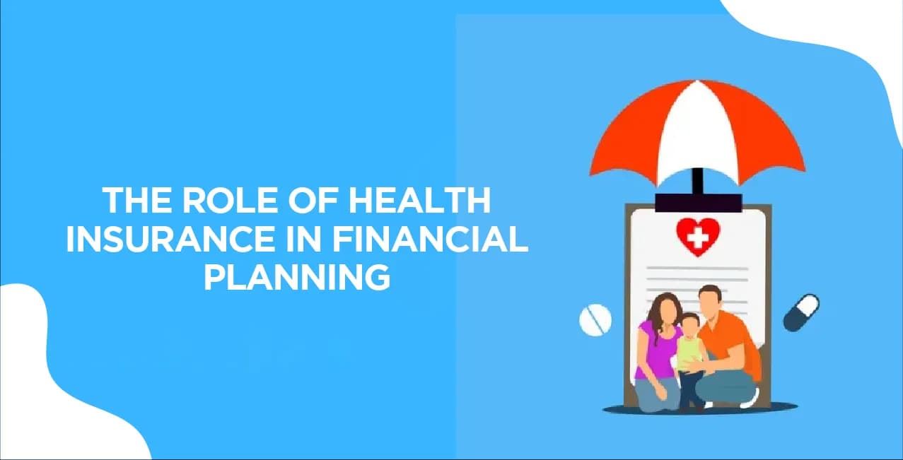 The Role of Health Insurance in Financial Planning