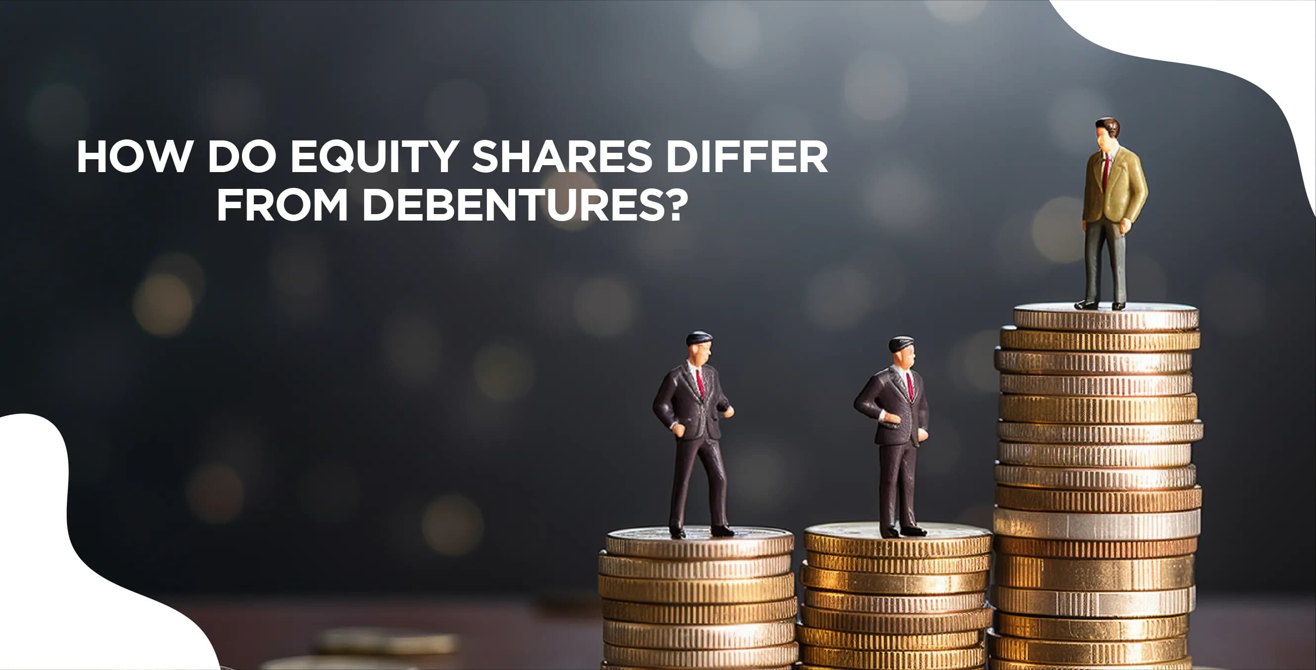 How Do Equity Shares Differ From Debentures?