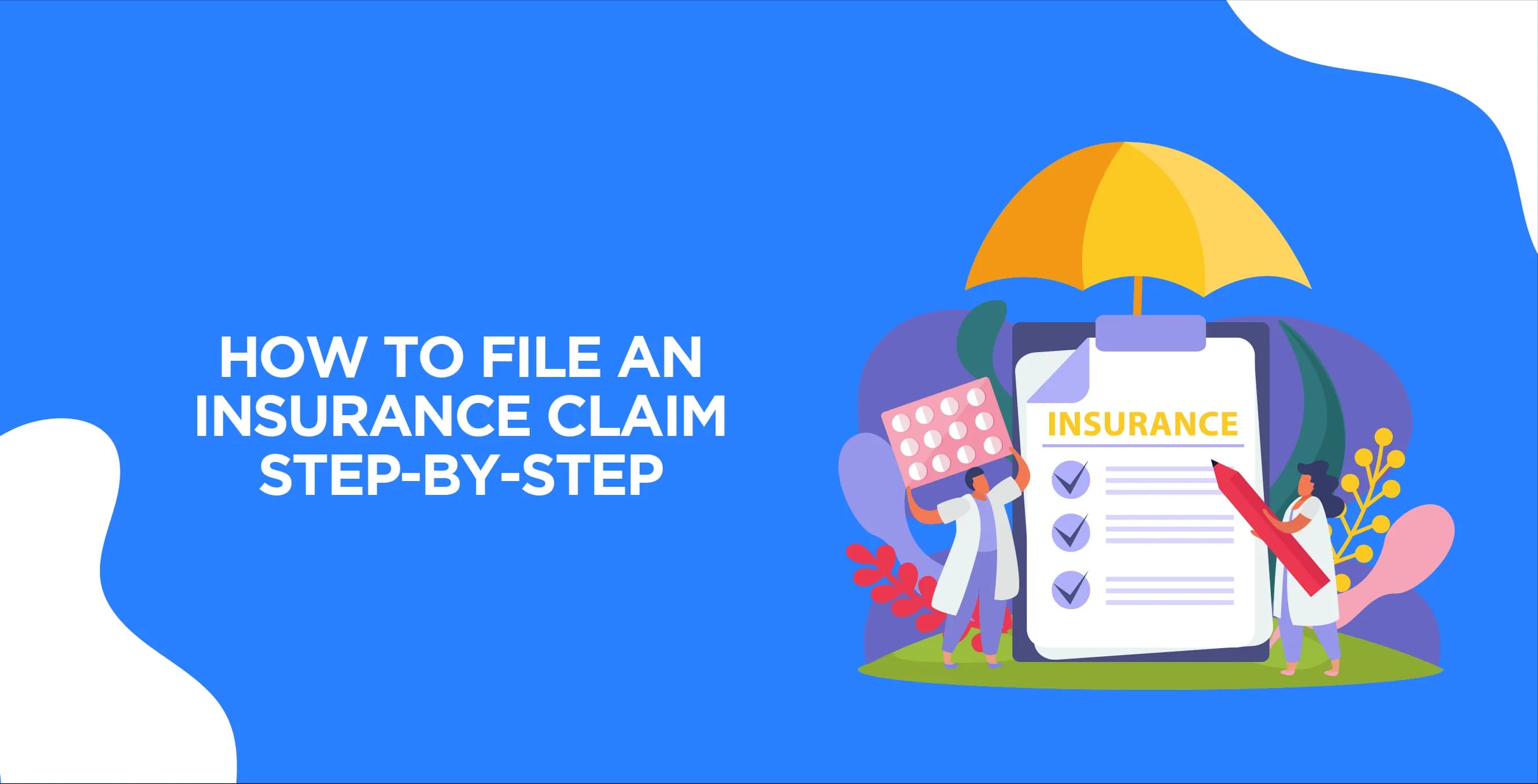 How to File an Insurance Claim Step-by-Step