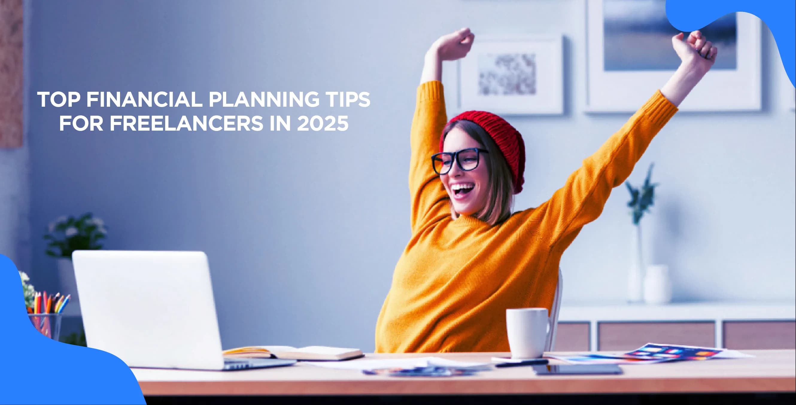 Top Financial Planning Tips for Freelancers 