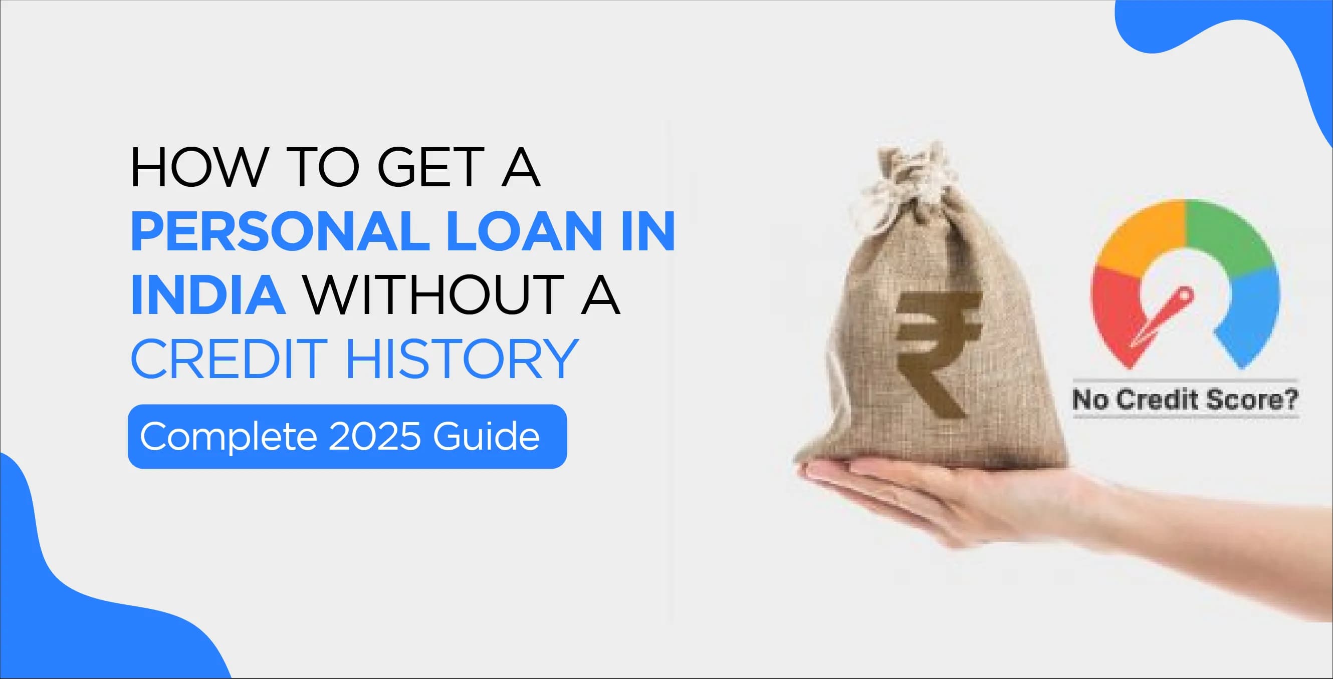 How to Get a Personal Loan in India Without a Credit History – Complete 2025 Guide