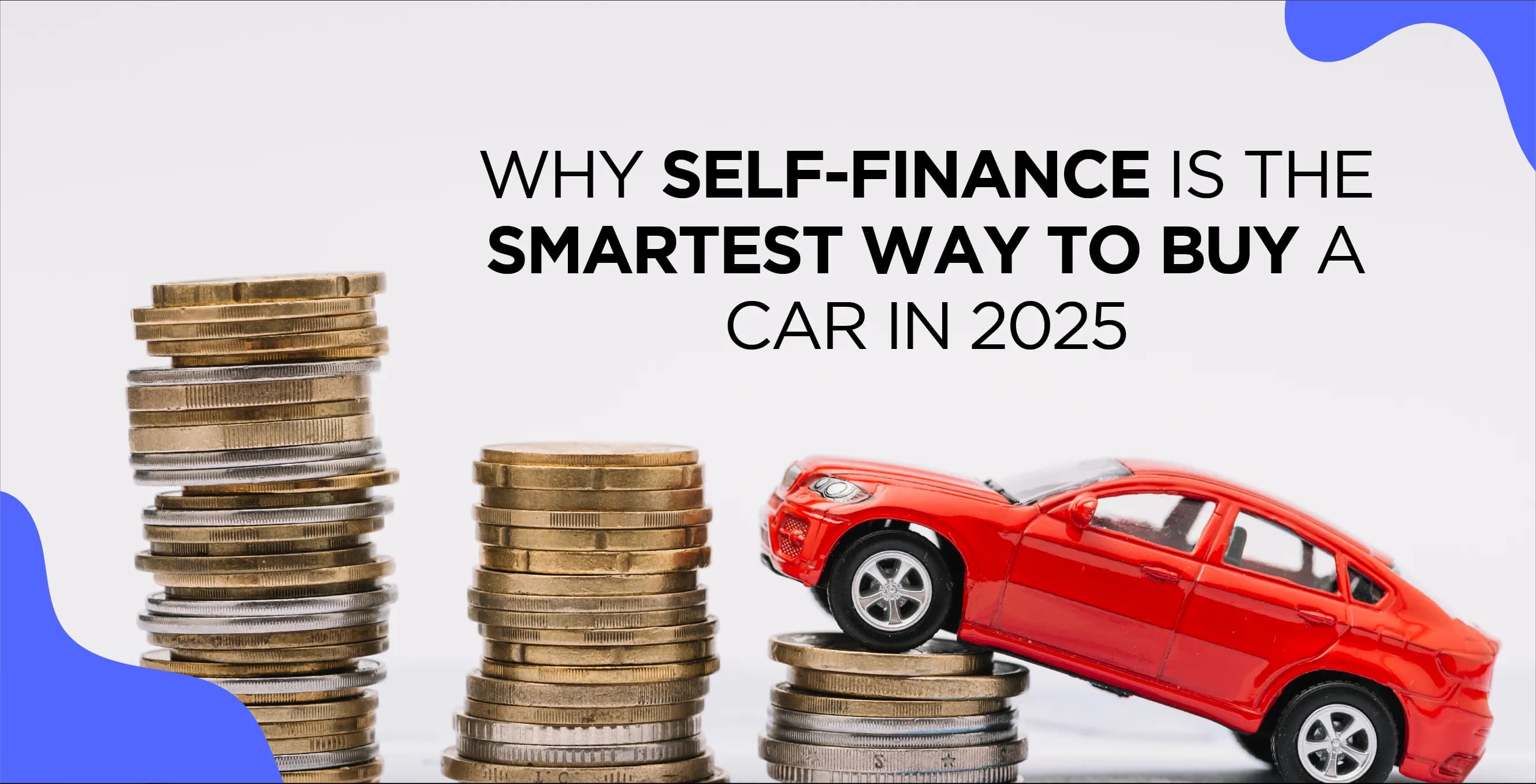 Why Self-Finance Is the Smartest Way to Buy a Car 
