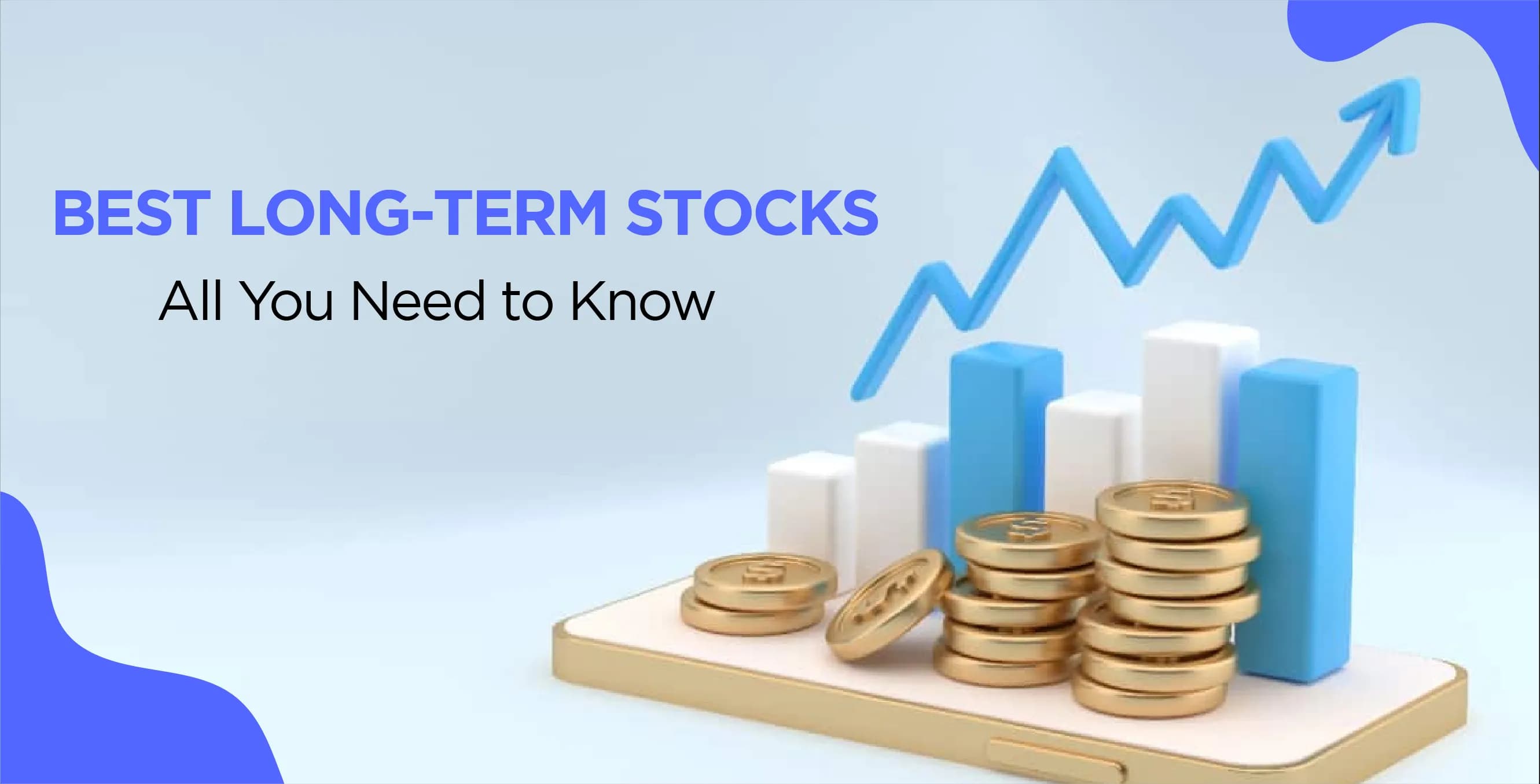 Best Long-Term Stocks to Invest in – Safe & Profitable Picks