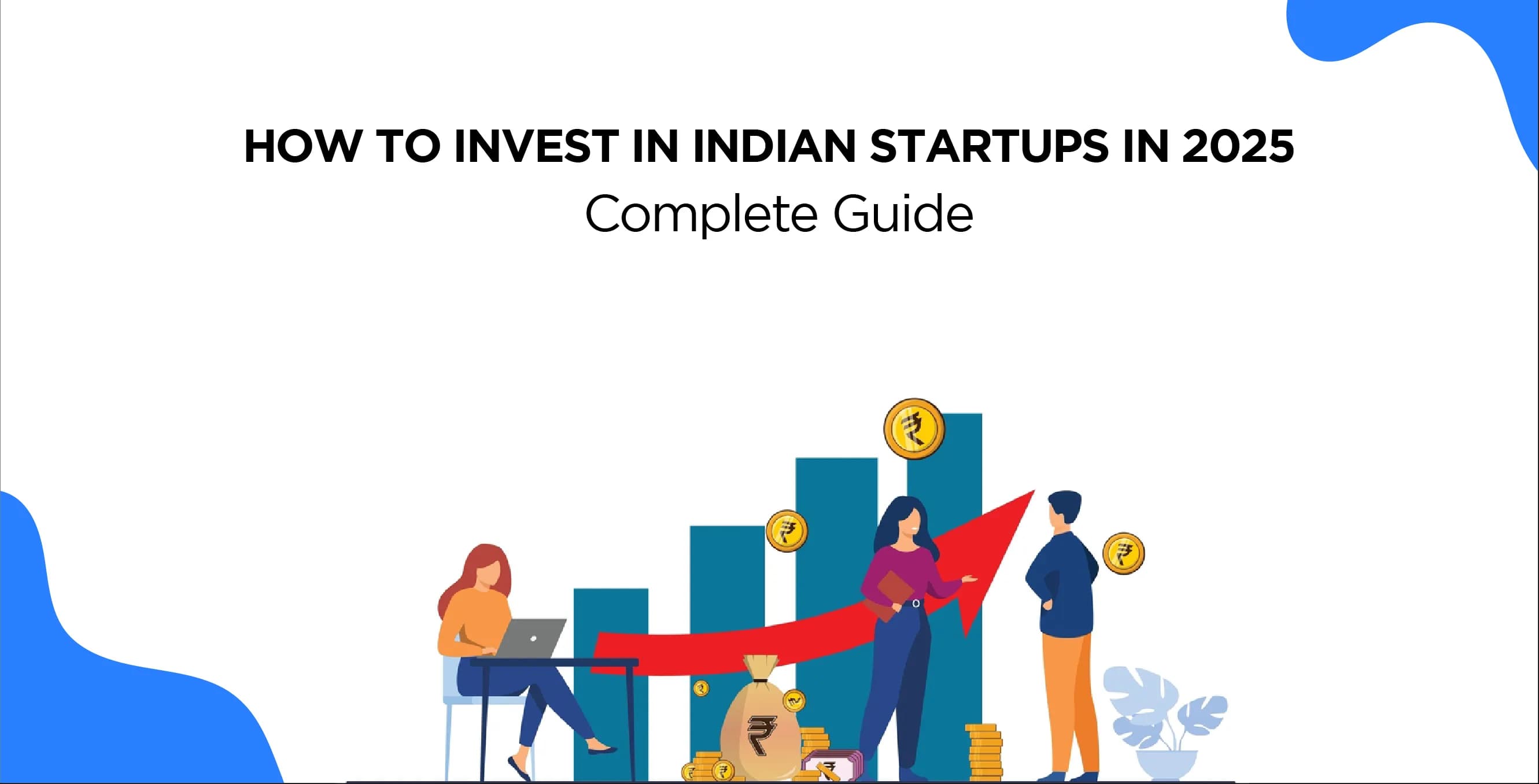 How to Invest in Indian Startups in 2025 – Complete Guide