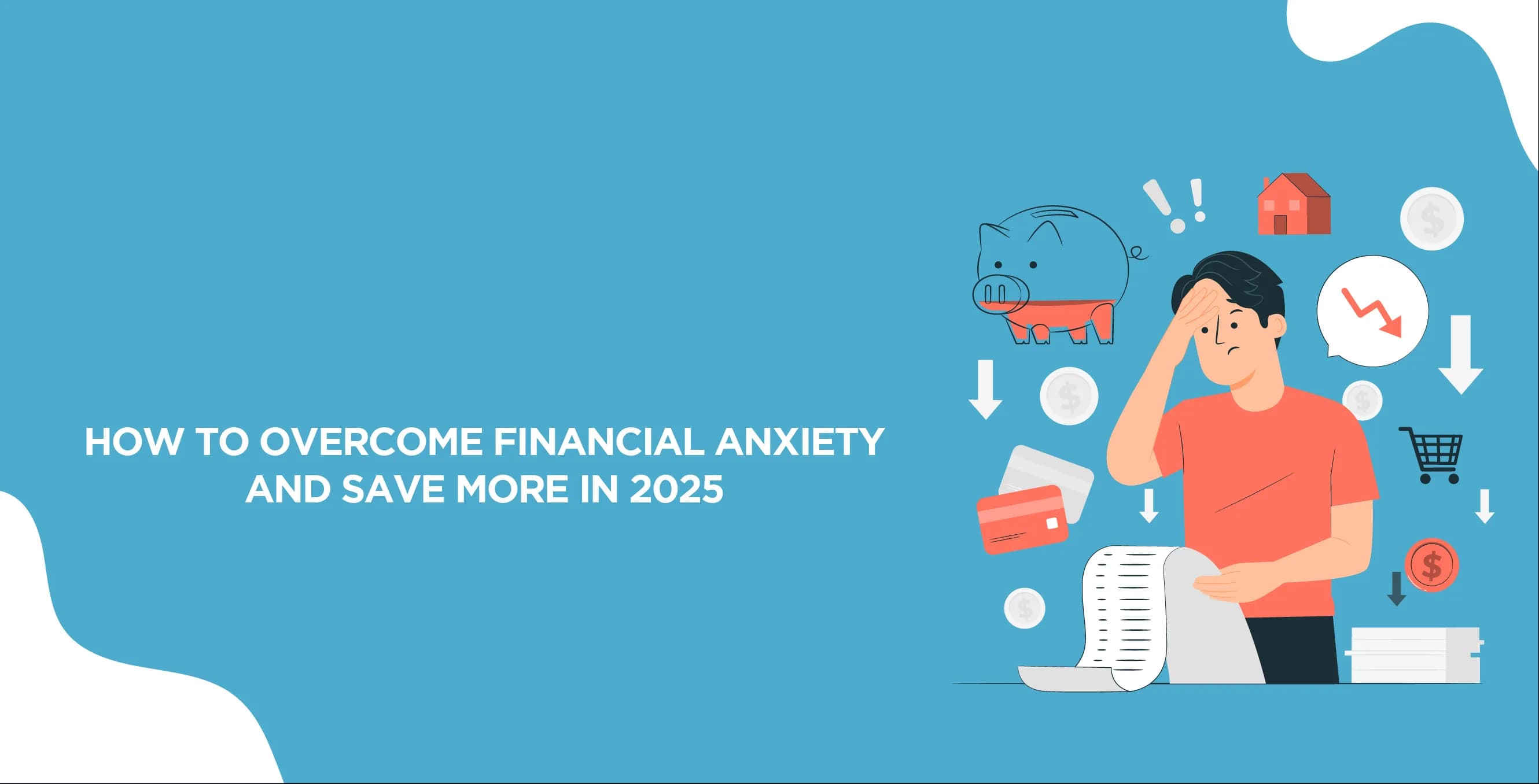 How to Overcome Financial Anxiety and Save More