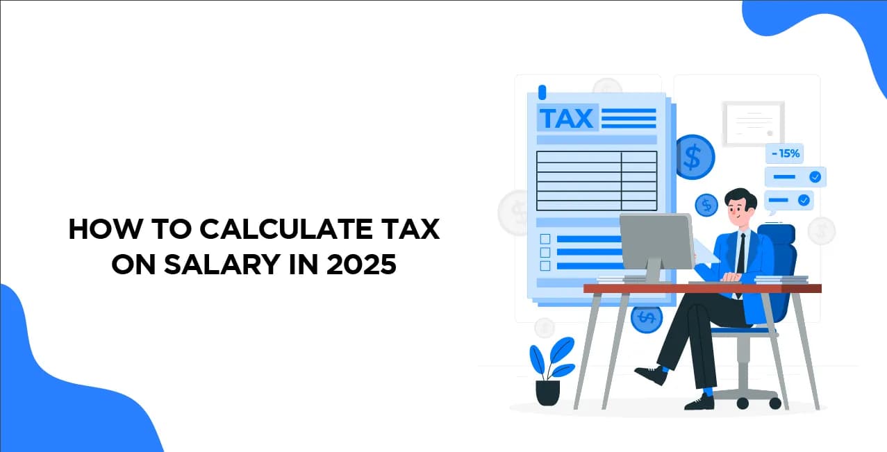 How To Calculate Tax on Salary in 2025 – Complete Guide with Examples