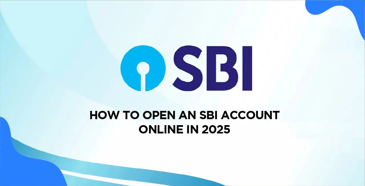 How To Open an SBI Account Online – Quick & Easy Process
