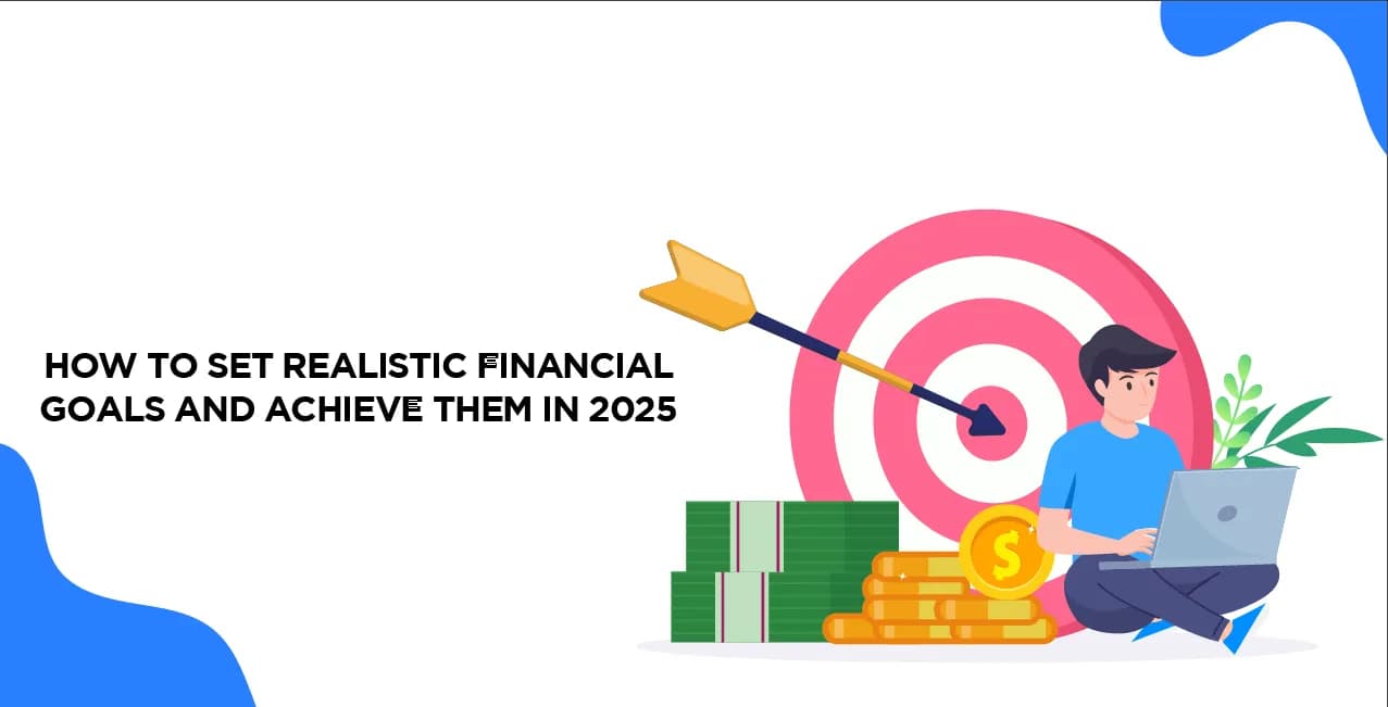 How to Set Realistic Financial Goals and Achieve Them