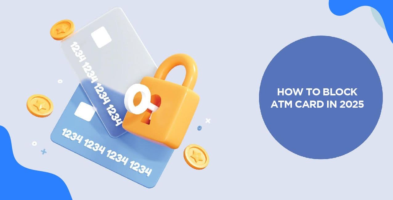 How to Block ATM Card – Instant Steps via Phone, App & Bank