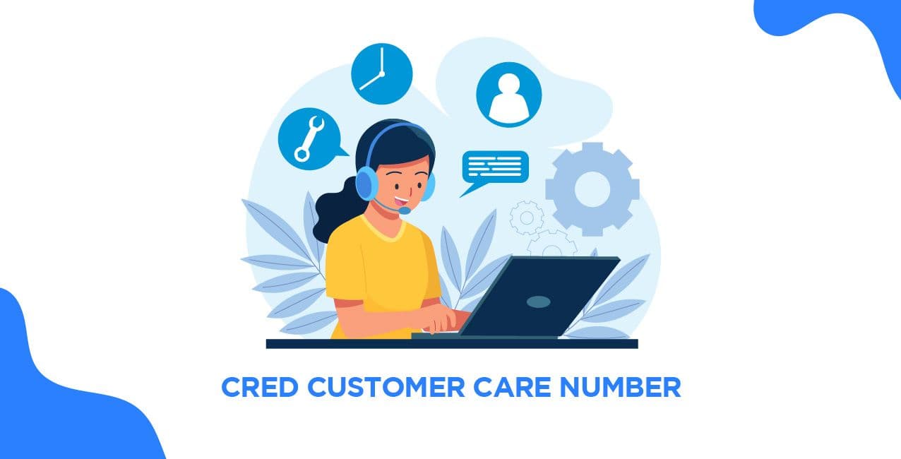 Cred Customer Care Number – Complete Support & Helpline Guide