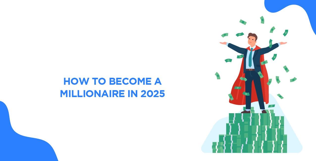 How to Become a Millionaire – Smart Habits & Wealth Strategies