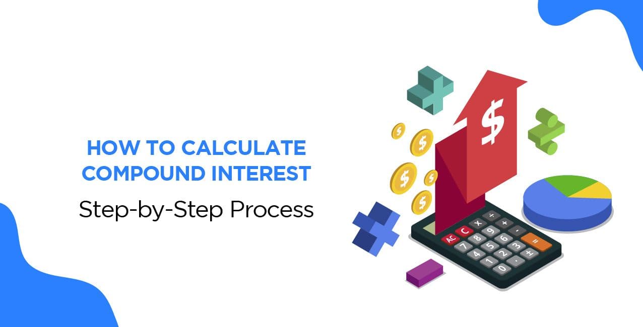 How to Calculate Compound Interest – Step-by-Step Guide