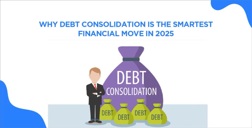 Why Debt Consolidation Is the Smartest Financial Move in 2025