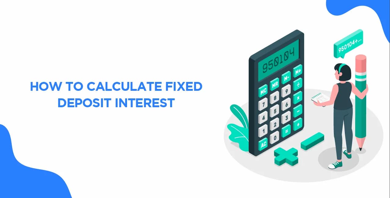 How to Calculate Fixed Deposit Interest – Step-by-Step Guide