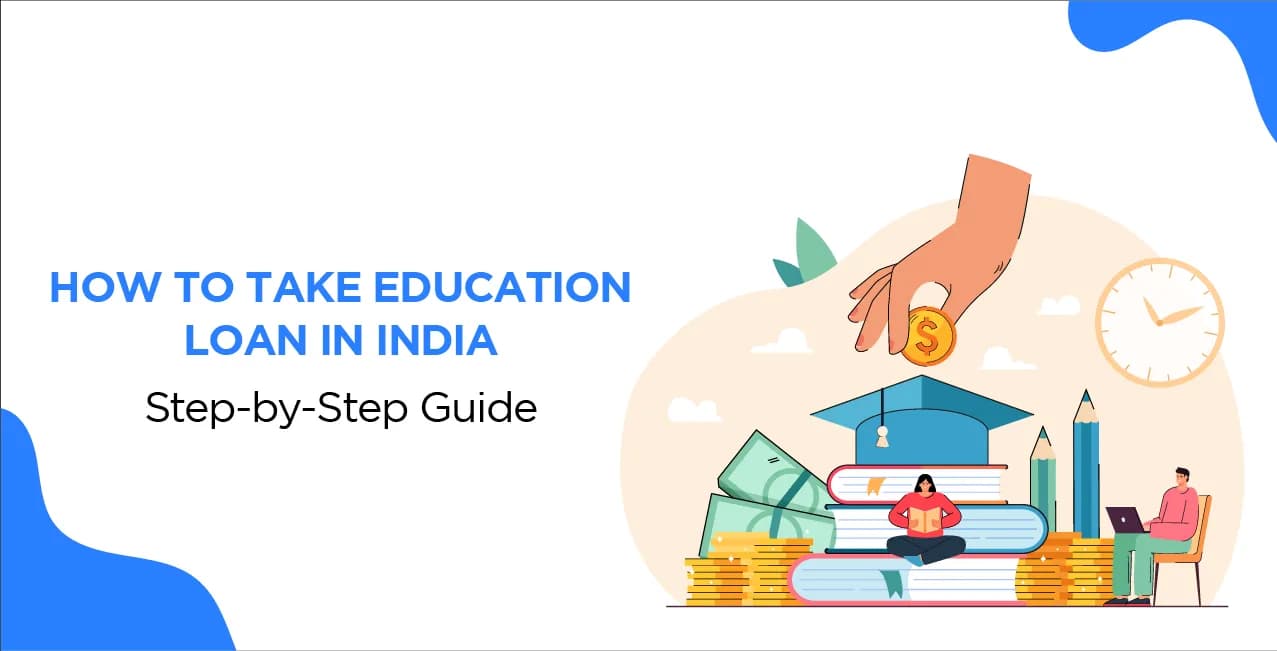 How to Take Education Loan in India – Step-by-Step Guide