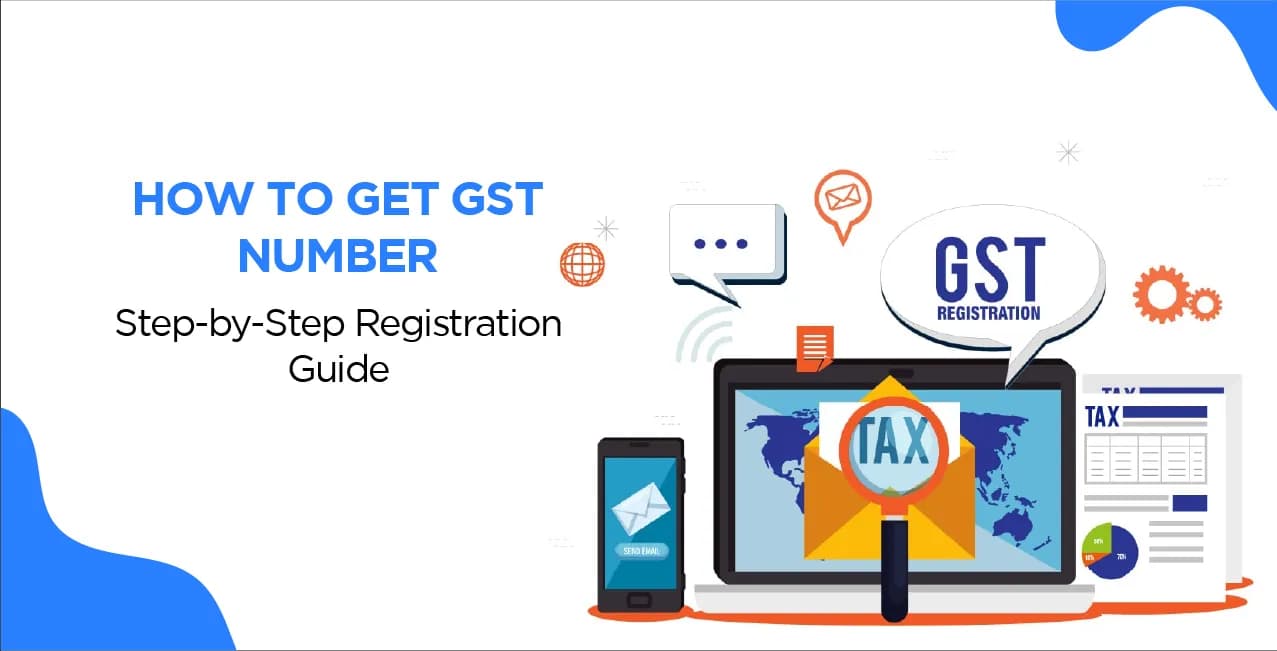 How to Get GST Number – Step-by-Step Registration Guide