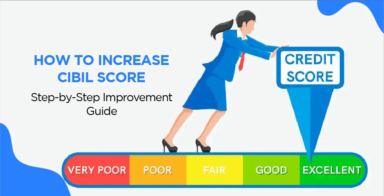 How to Increase CIBIL Score – Step-by-Step Improvement Guide