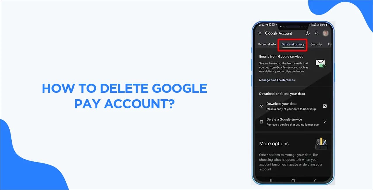 How to Delete Google Pay Account – Complete Guide