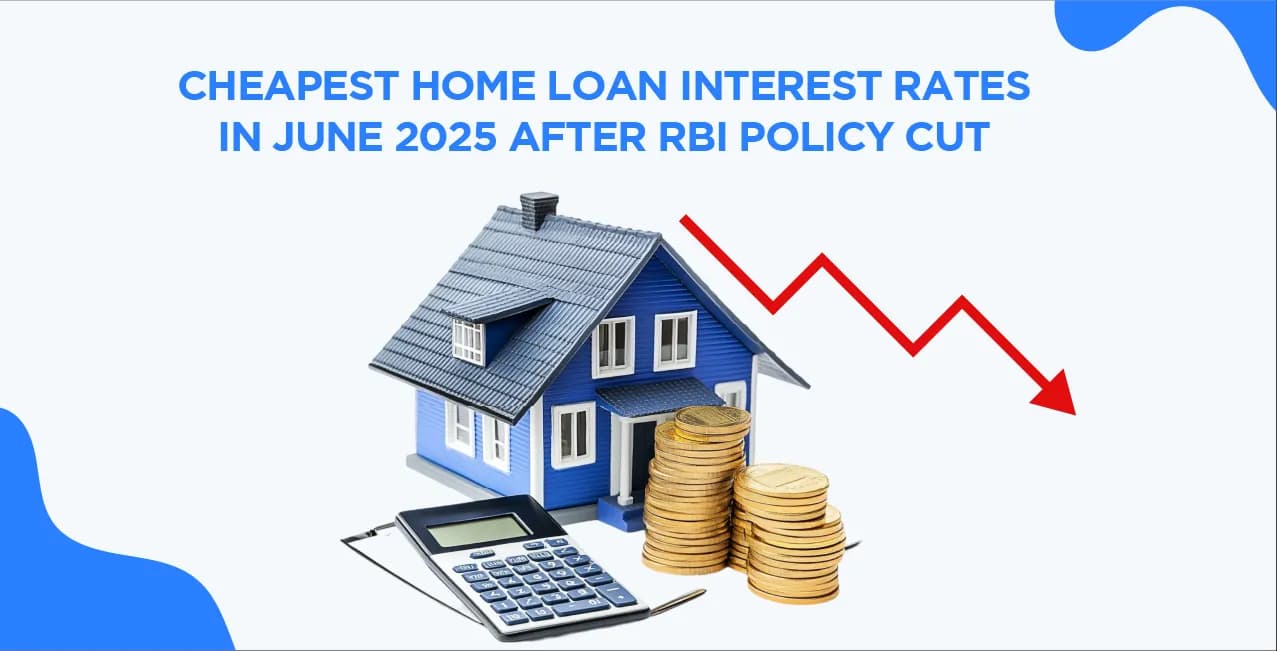 Cheapest Home Loan Offers in June by various Banks: Check your Savings Post RBI Rate Cut