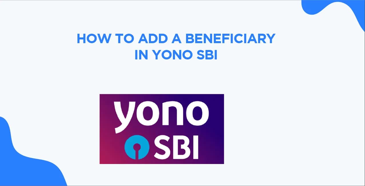 How to Add a Beneficiary in YONO SBI – Easy & Secure Method