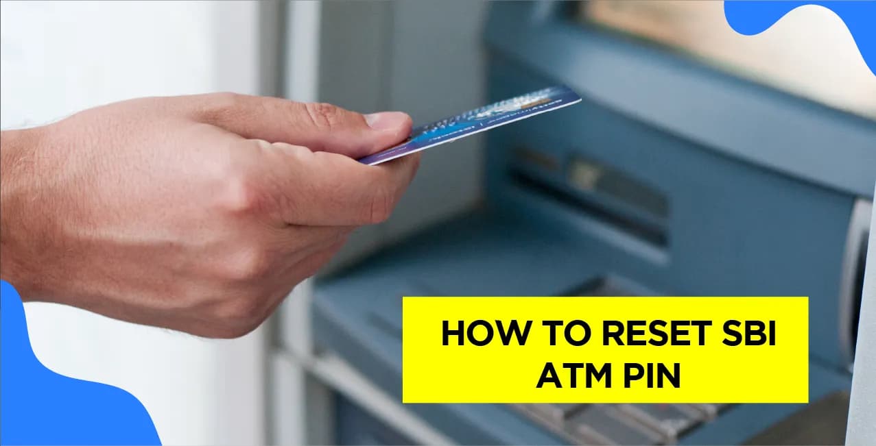 How To Reset SBI ATM PIN – Complete Guide