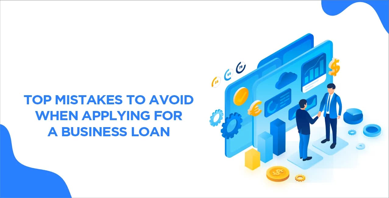 Top Mistakes to Avoid When Applying for a Business Loan- A reference to Delhi NCR