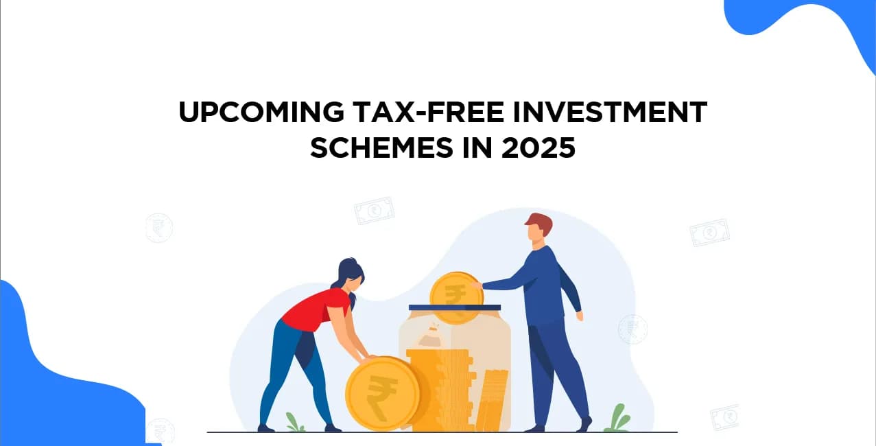 Upcoming Tax-Free Investment Schemes In 2025: Where To Invest Your Money