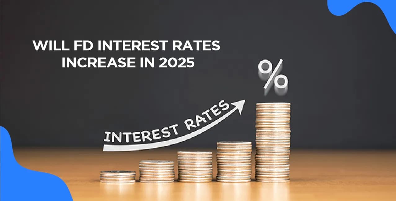 Will FD Interest Rates Increase ? Best Banks For Fixed Deposits