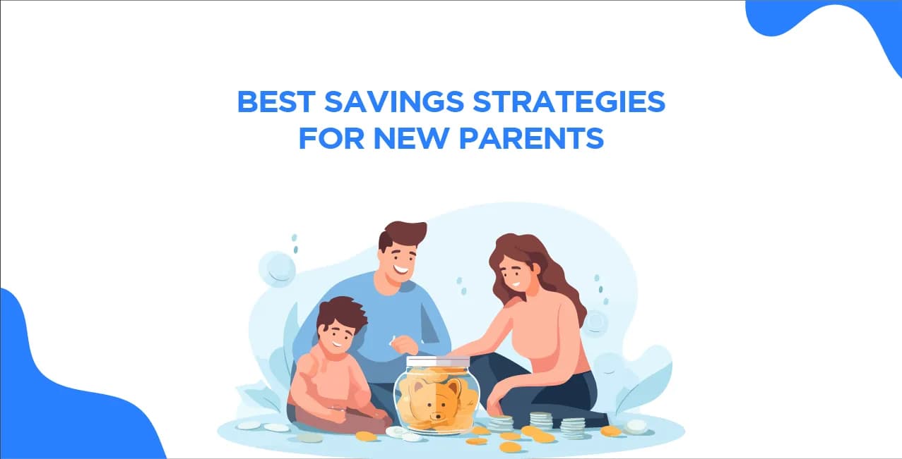 Best Savings Strategies for New Parents