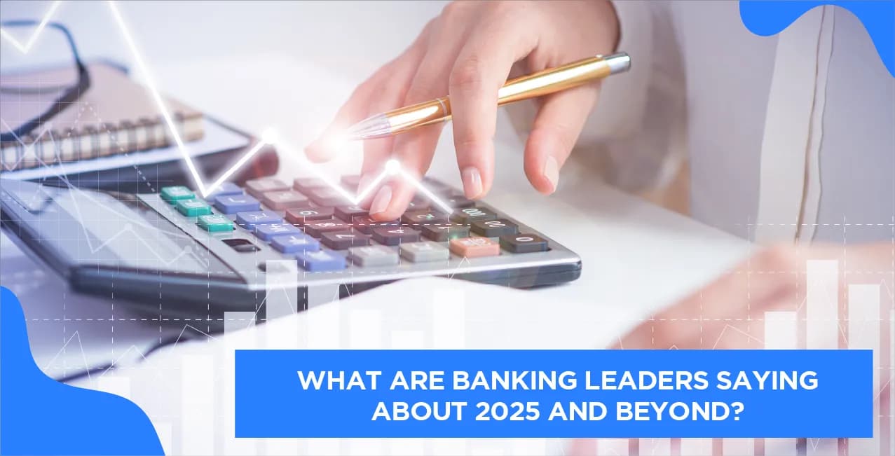 What Are Banking Leaders Saying About and Beyond