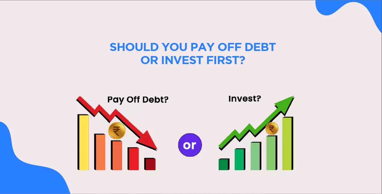 Should You Pay Off Debt or Invest First?