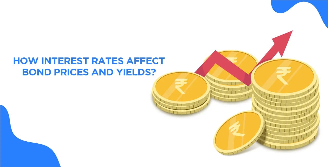 How Interest Rates Affect Bond Prices and Yields?