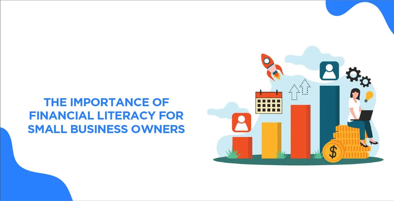 The Importance Of Financial Literacy For Small Business Owners