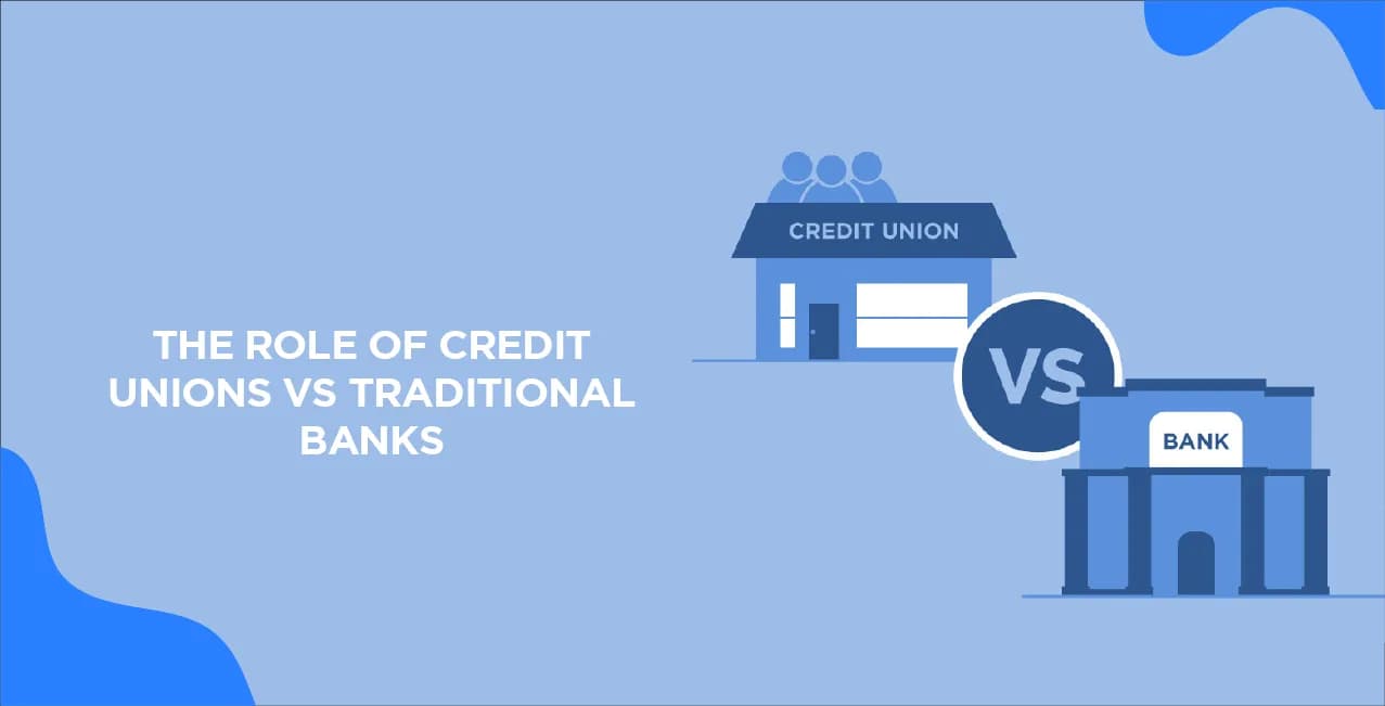 The Role Of Credit Unions Vs Traditional Banks: Interest Rates And Borrowing Costs