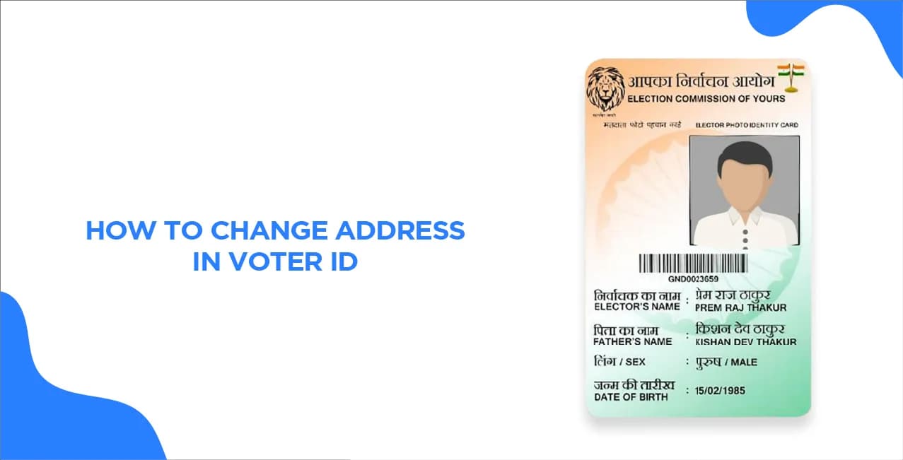 How to Change Address in Voter ID? All You Need to Know