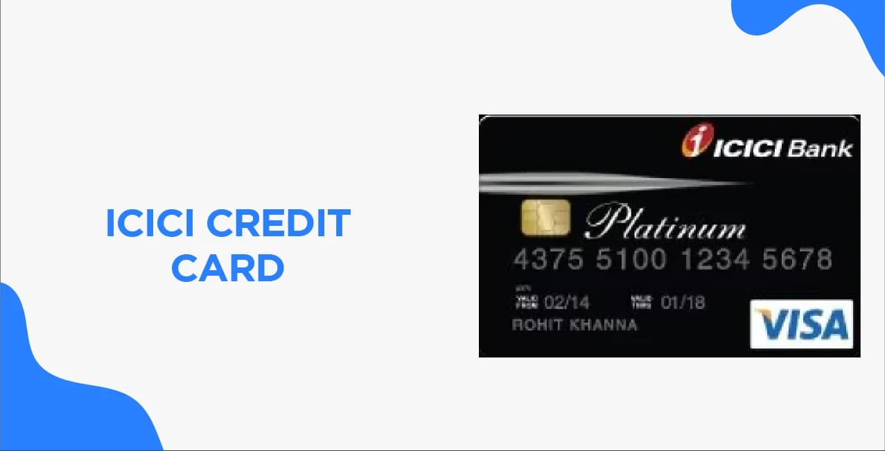 ICICI Credit Card – Top Variants, Features & Application Process