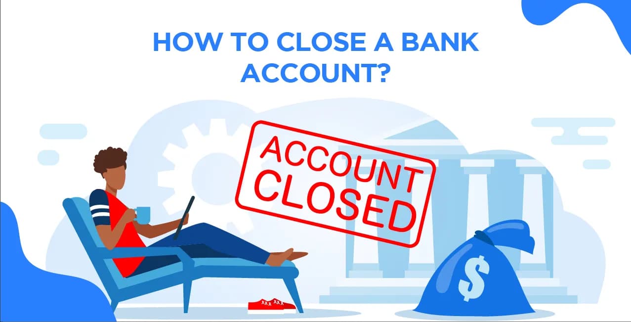 How To Close A Bank Account?