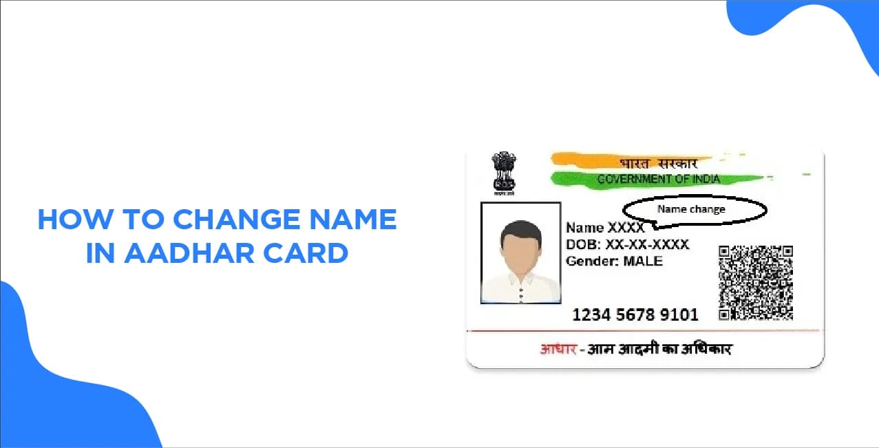 How to Change Name in Aadhar Card – Online & Offline Process