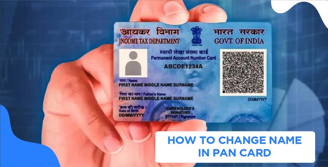 How to Change Name in PAN Card – Step-by-Step Process