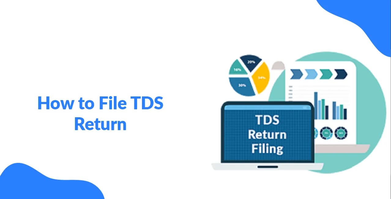How to File TDS Return – Step-by-Step Process for Filing