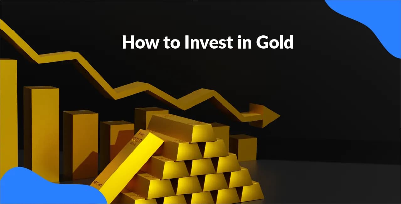 How to Invest in Gold: A Complete Guide for Indian Investors