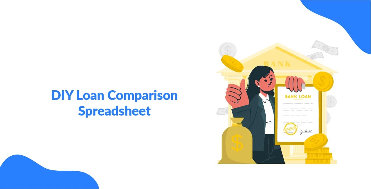 DIY Loan Comparison Spreadsheet – Make One in Just 5 Minutes