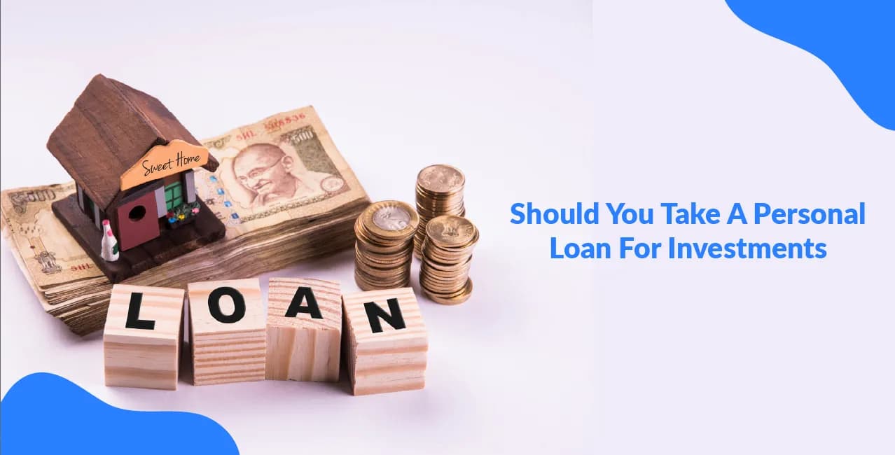 Should You Take A Personal Loan For Investments