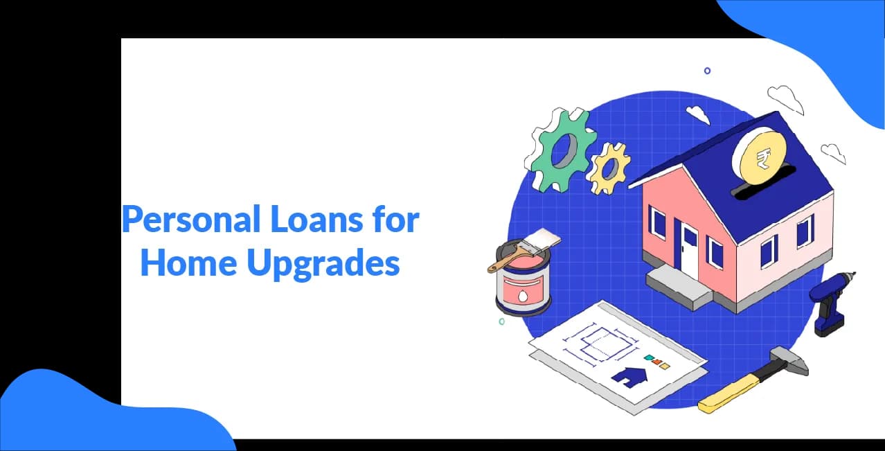 Personal Loans for Home Upgrades: Are You Spending or Investing?
